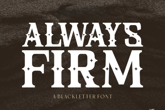 Always Firm Font