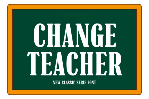 Change Teacher: A Serif Font That Commands Attention Online